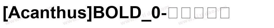 [Acanthus]BOLD_0字体转换